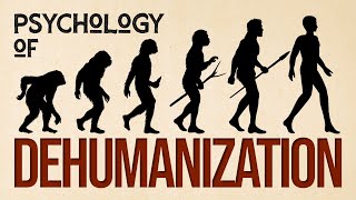 The Psychology of Dehumanization [upl. by Roselle713]