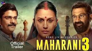 Maharani Season 3 Release  Update Maharani 3 Release Date  Maharani 3 Trailer  महारानी सीजन 3 [upl. by Zachariah]