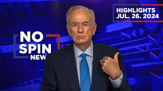 Highlights from BillOReilly com’s No Spin News  July 26 2024 [upl. by Yelrebma]