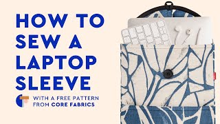 Core Laptop Sleeve Free DIY Laptop Case Pattern  Core Fabrics [upl. by Vaas]