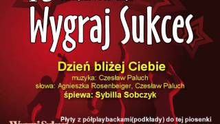 quotDzień bliżej ciebiequot  15 Konkurs Piosenki quotWygraj Sukcesquot [upl. by Glover]