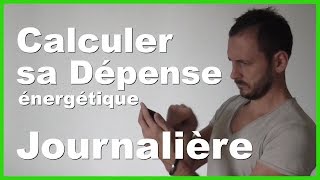 Calculer sa Dépense Énergétique Journalière DEJ sans être Einstein [upl. by Atinad]