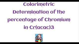 Colorimetric Determination of the percentage of Chromium in Cracac3 [upl. by Aitnyc29]