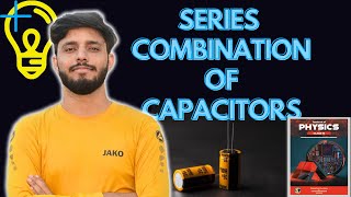 Series Combination of Capacitors  Combination of Capacitors  Physics Class 10th Electrostatics [upl. by Oruasi]