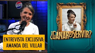 ¿Ganar o Servir  Entrevista Exclusiva  Amanda del Villar llega desde el pasado a copuchear [upl. by Ettenom]