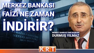 MERKEZ BANKASI FAİZİ NE ZAMAN İNDİRİR MERKEZ BANKASI ESKİ BAŞKANI DURMUŞ YILMAZ YANITLIYOR [upl. by Mackie]