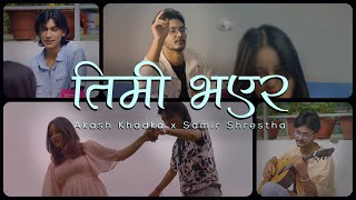 Akash Khadka X Samir Shrestha  Timi Bhayera Prod Kila MusicOfficial Music Video  ft Situsit [upl. by Ayvid]