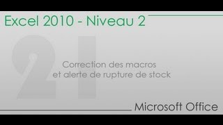 Formation Excel niveau 2  Partie 21  Correction des macros et alerte de rupture de stock [upl. by Saxela179]