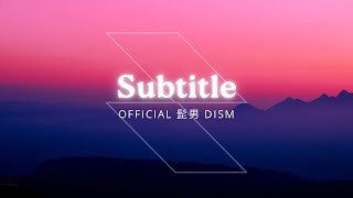 Subtitle／Official 髭男 dism【Piano BGM】 [upl. by Elfstan]