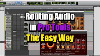 Routing Audio in Pro Tools  The Easy Way [upl. by Las]