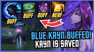 NEW KAYN BUFFS BLUE KAYN IS SAVED INSANE MS [upl. by Harrod]