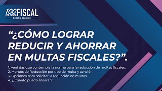 ¿Cómo lograr Reducir y Ahorrar en Multas Fiscales [upl. by Nadab]