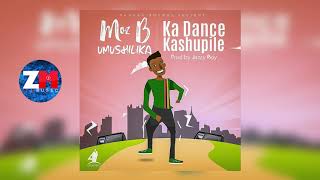 Moz B  Ka Dance Kashupile Official Audio  ZedMusic  Zambian Music 2018 [upl. by Maddeu]