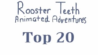 The Top 20 Rooster Teeth Animated Adventures [upl. by Lucie]