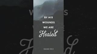 ‭Isaiah 535  By His Wounds We Are Healed [upl. by Swamy]