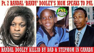 Part 2  Randal Dooleys Mom Speaks Exclusively To PNL  Randal Was MvRdErEd By Dad amp Stepmom [upl. by Ginzburg]