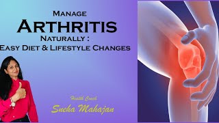 Manage Arthritis Naturally Easy Diet amp Lifestyle Changes [upl. by Granlund]