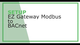 EZ Gateway Modbus to BACnet Setup [upl. by Eph]