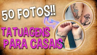 TATUAGENS PARA CASAIS AS MELHORES «50 Fotos» [upl. by Esbenshade]