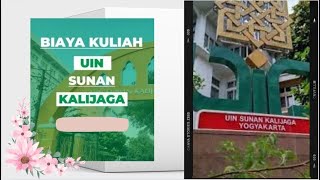 Biaya Kuliah Universitas Islam Negeri Sunan Kalijaga UIN SUKA 20242025 [upl. by Zenas]