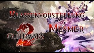 Guild Wars 2 Klassenvorstellung  Der Mesmer [upl. by Dranoc]