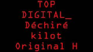 TOP DIGITAL Déchiré kilot [upl. by Fatimah]