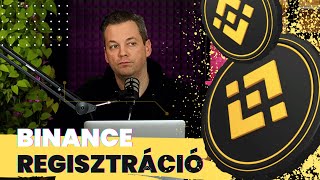 BINANCE REGISZTRÁCIÓ LÉPÉSRŐL LÉPÉSRE 2024 [upl. by Ferullo]