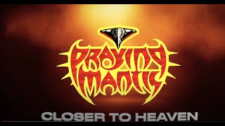 Praying Mantis  quotCloser To Heavenquot  Official Video [upl. by Dekeles]