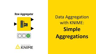 Data Aggregation with KNIME Simple Aggregations [upl. by Stock339]