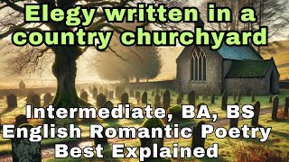 An Elegy written in a Country churchyard  Intermediate BA BS Best English Romantic Poetry T Gray [upl. by Selwin]