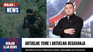 NAPADNUTA KUCA BENJAMINA NAJTANAHU AKTUELNE TEME I UDARNE VESTI [upl. by Maddock]