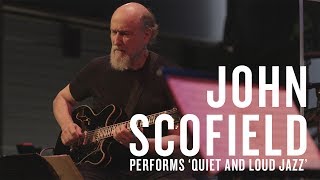 John Scofield Performs Quiet And Loud Jazz [upl. by Janina]