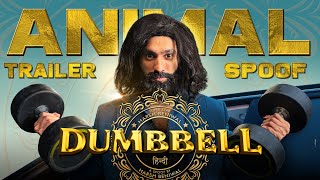 Dumbbell  Animal Trailer spoof  Harsh Beniwal [upl. by Carisa]