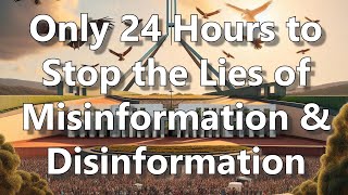 Only 24 Hours to Stop the Lies of Misinformation amp Disinformation [upl. by Nalak]