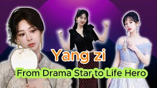 Yang Zi’s Evolution From On Screen Drama Queen to Real Life Heroine [upl. by Nylazor]