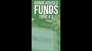 Donor Advised Fund Topic 3 Why People Set Up Donor Advised Funds [upl. by Zinnes69]