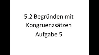 52 Begründen mit Kongruenzsätzen Aufgabe 5 [upl. by Charleen]