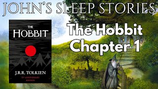 Sleep Story  The Hobbit Chapter 1 By JRR Tolkien  Johns Sleep Stories [upl. by Iralam691]