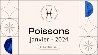 Horoscope Poissons ♓️ Janvier 2024 🌲 par Christine Haas [upl. by Nodnal]