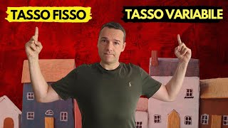 Mutuo a Tasso FISSO o VARIABILE cosa fare oggi [upl. by Slavic]