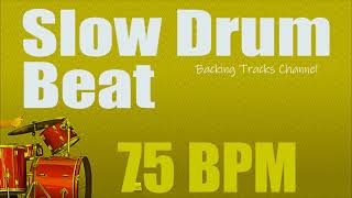 Slow Drum Beat  75 bpm [upl. by Sitnik]