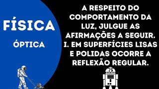 A respeito do comportamento da luz julgue as afirmações a seguir [upl. by Barbie183]