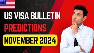 US Visa Bulletin Predictions November 2024  USA Immigration [upl. by Haim]