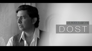 Sajjad Ali  DOST Official Video [upl. by Tremaine]