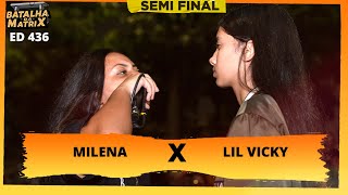 Milena x Lil Vicky  Semifinal  Donas do Jogo  Batalha da Matrix 436 [upl. by Hultin]