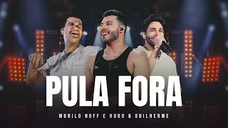 Murilo Huff e Hugo amp Guilherme  Pula Fora DVD FORTALEZA [upl. by Marys]