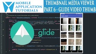 Android development tutorial creating media thumbnail viewer  Part 6 video thumbnails with Glide [upl. by Kerwon348]