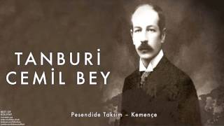 Tanburi Cemil Bey  Pesendide Taksim – Kemençe  Külliyat © 2016 Kalan Müzik [upl. by Nillor]