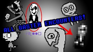 ALL GASTER SECRETSENCOUNTERS Undertale [upl. by Macnair]