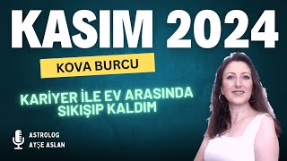 KOVA BURCU KASIM 2024 BURÇ YORUMLARI [upl. by Hagep]